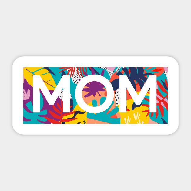 Mom, Mothers Day Gift, Tropical Floral Pattern Sticker by logiamerch